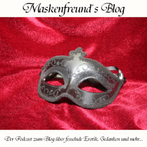 Maskenfreund´s Blog - Podcast